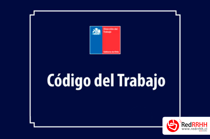 Todo sobre el código laboral Chileno y su impacto en las empresas
